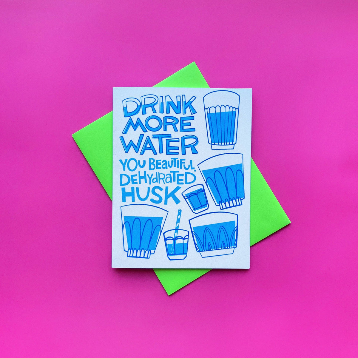 Drink More Water! - Fun Risograph Greeting Card